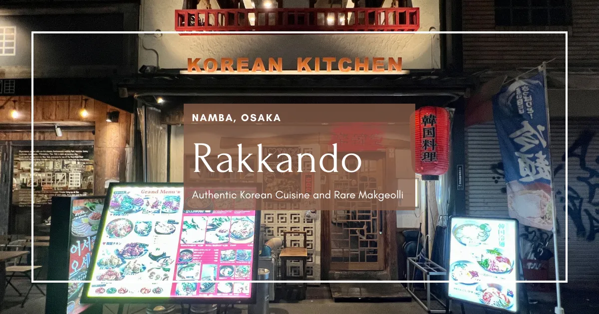 Rakkando: Authentic Korean Cuisine and Rare Makgeolli in Osaka's Ura-Namba